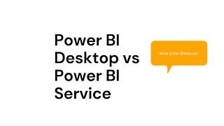 Power BI Desktop vs Power BI Service| What is the difference between Power BI Desktop and Service?