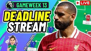 FPL GW13 DEADLINE STREAM | MY FINAL TEAM! (LIVE)  | FPL 2024/25