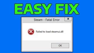 How To Fix Steam Fatal Error Failed To Load Steamui.dll