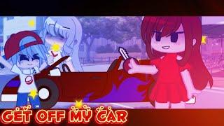 {Friday Night Funkin’} ️Get Off My Car //Gacha Club//Fnf