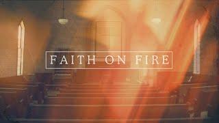 Faith on Fire - Fueled by the Word (Week 1)