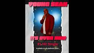 Young Sean - Its Over Now