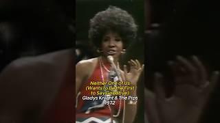 Neither One of Us (Wants to Be the First to Say Goodbye) - Gladys Knight & The Pips, 70s Soul Music