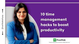 10 Time Management Hacks to Boost Productivity