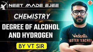 NEET Chemistry 2025 | Degree of Alcohol and Hydrogen | VT Sir