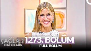 Çağla ile Yeni Bir Gün 1273. Bölüm