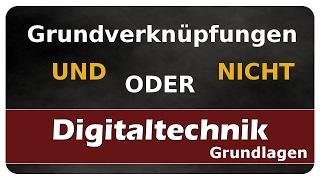 Let's Learn Digitaltechnik - Grundverknüpfungen (UND, ODER, NICHT)