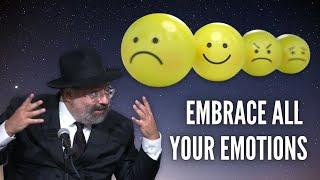 Embrace All Your Emotions