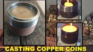 MELTING COPPER CASTING COPPER COINS WITH HOMEMADE STEEL MOLD