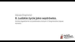 8. Ludzkie życie jako wędrówka - Odyseja | Pytania jawne matura