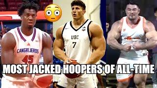 THE MOST JACKED HOOPERS OF ALL-TIME!