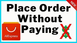 How To Place An Order on Aliexpress Without Paying (Create Unpaid order2023)