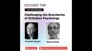 Challenging the Boundaries of Orthodox Psychology: A conversation with Michael Billig and Ken Gergen