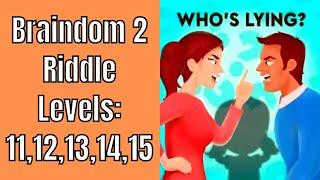 Braindom 2 Riddle Level 11 12 13 14 15 answers - Gameplay Solution Walkthrough