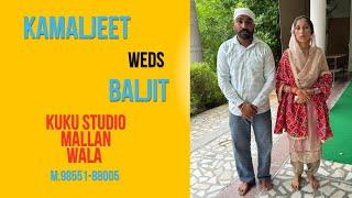 [LIVE SAGAN DAY] KAMALJEET SINGH WEDS BALJIT KAUR (KUKU STUDIO MALLAN WALA M.98551-88005)