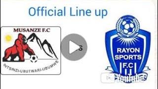 LIVE  MUSANZE FC VS RAYON SOPRTS FC