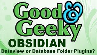 Dataview or Database Folder in Obsidian - Good and Geeky