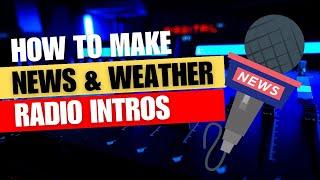 Making a Radio Station News & Weather Intro