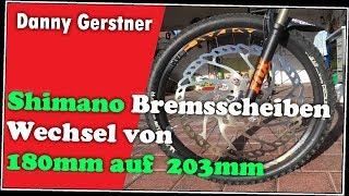 MTB, Shimano Bremsscheiben (SM-RT66) Upgrade, Wechsel von 180mm  auf 203mm