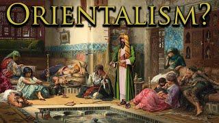 What is Orientalism?