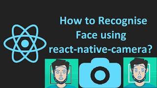 How to make face detection using react-native-camera?