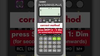 Correct method to enter second matrix and onwards to avoid dimension error (fx-570/991ES & 570VN)