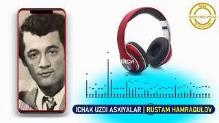 ICHAK UZDI ASKIYALAR | RUSTAM HAMRAQULOV