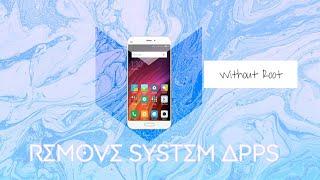 REMOVE ANY SYSTEM APP/ BLOATWARE FROM ANY PHONE | NO ROOT REQUIRED