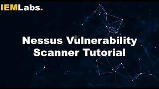 Nessus Vulnerability Scanner Tutorial| Networking Penetration Testing | Tutorial Video | IEMLabs