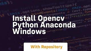 install opencv python anaconda windows