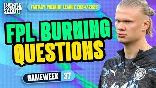 FPL BURNING QUESTIONS GW37! | FPL HARRY & TOM! | Fantasy Premier League Tips 2024/25