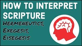 HOW TO INTERPRET SCRIPTURE | Hermeneutics, Exegesis, and Eisegesis | Understanding The Bible EP 01