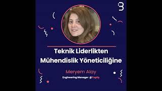 Meryem Alay | Yapily | Teknik Liderlikten Mühendislik Yöneticiliğine