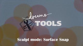 Dreams Tools Tutorial | Sculpt Mode: Surface Snap