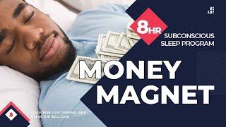 MONEY MAGNET ** Subconscious Sleep Programming Affirmations For Wealth & Abundance **