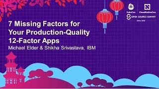 7 Missing Factors for Your Production-Quality 12-Factor Apps - Michael Elder & Shikha Srivastava