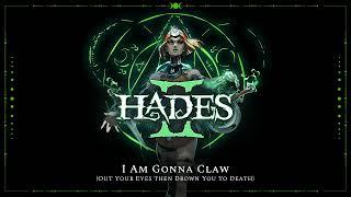 Hades II -  I Am Gonna Claw (Out Your Eyes then Drown You to Death)