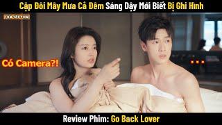 Review Phim: Cặp Đôi Mây Mưa Cả Đêm Sáng Dậy Mới Biết Bị Ghi Hình | Full | Phim Ngôn Tình