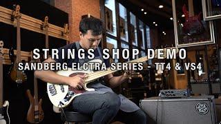 STRINGS SHOP DEMO : SANDBERG ELECTRA SERIES TT4 AND VS4