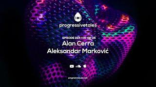 224 I Progressive Tales with Alan Cerra & Aleksandar Marković