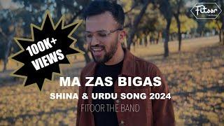 Ma Zas Bigas | Shina Song 2024 | Fitoor the Band