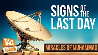 SIGNS OF THE LAST DAY | PROPHECIES OF PROPHET MUHAMMAD