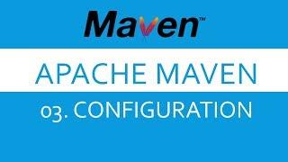 Apache Maven #03 : Configuration