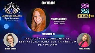 Líderes de Impacto - Inteligência Condominial: Estratégias para o Sucesso com Vanessa Munis.