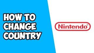 How To Change Country on Nintendo