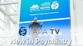 APA TV Roundup - What's New in Psychiatry in 2025