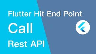 Flutter Easy Steps to Hit End Point | Call Rest API