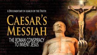 Full Movie! CAESAR'S MESSIAH: The Roman Conspiracy to Invent Jesus - OFFICIAL VERSION