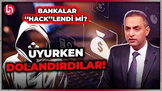 Büyük banka dolandırıcılığı! Çeteler bankları 'hack'ledi mi? Murat Ağırel açığa çıkardı!