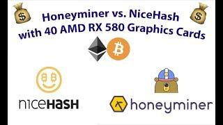 Honeyminer vs. NiceHash with 40 AMD RX 580 Graphics Cards!